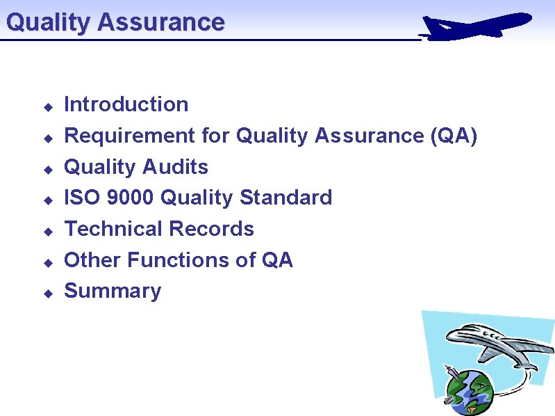 Quality Assurance u u u u Introduction Requirement for Quality Assurance (QA) Quality Audits