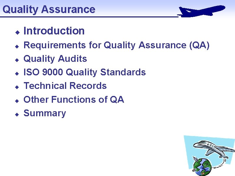 Quality Assurance u u u u Introduction Requirements for Quality Assurance (QA) Quality Audits