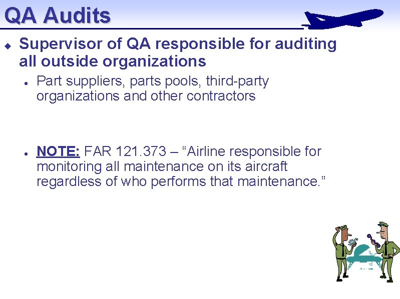QA Audits u Supervisor of QA responsible for auditing all outside organizations l l