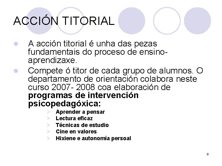 ACCIÓN TITORIAL l l A acción titorial é unha das pezas fundamentais do proceso