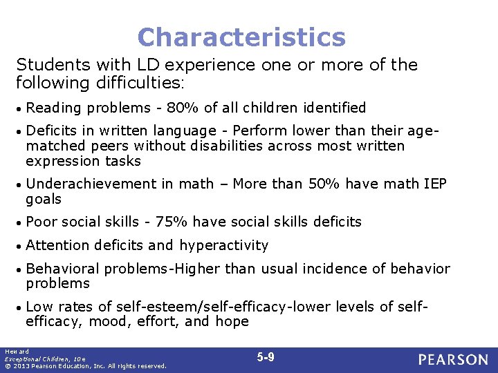 Characteristics Students with LD experience one or more of the following difficulties: • Reading