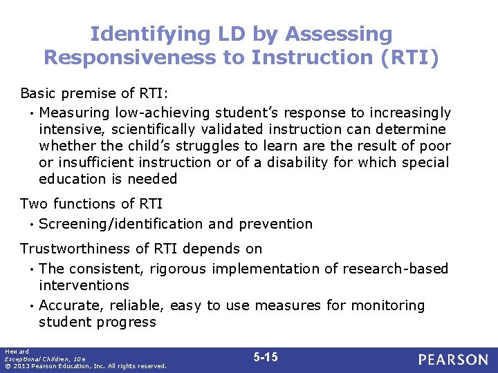 Identifying LD by Assessing Responsiveness to Instruction (RTI) Basic premise of RTI: • Measuring