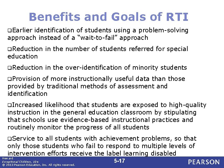 Benefits and Goals of RTI q. Earlier identification of students using a problem-solving approach