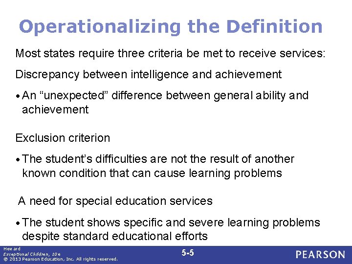 Operationalizing the Definition Most states require three criteria be met to receive services: Discrepancy