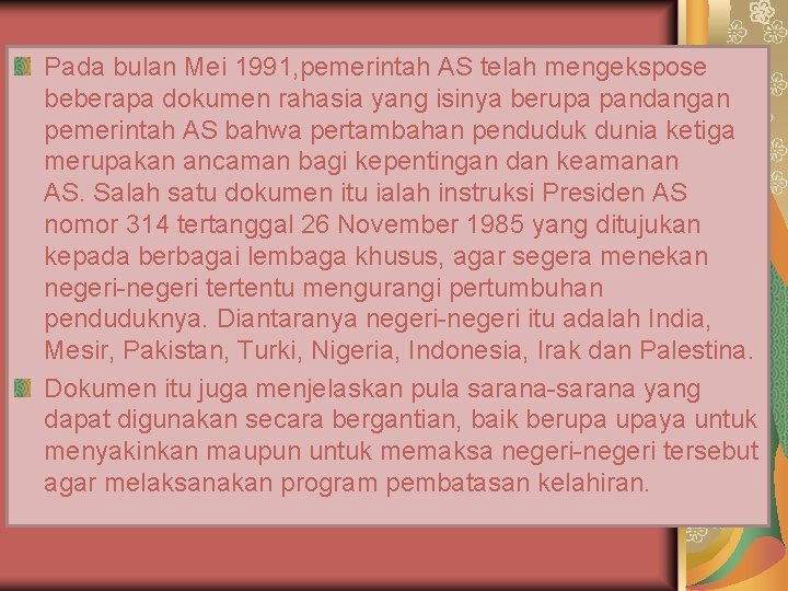 Pada bulan Mei 1991, pemerintah AS telah mengekspose beberapa dokumen rahasia yang isinya berupa