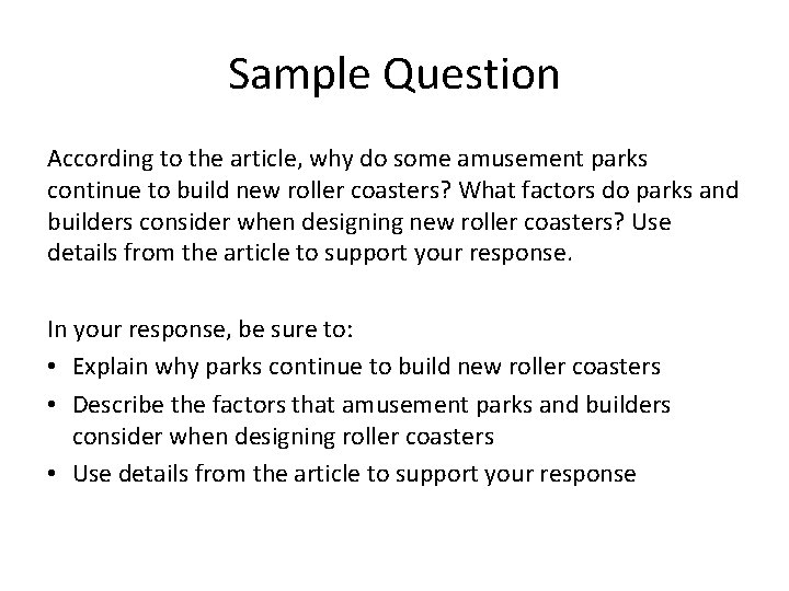 Sample Question According to the article, why do some amusement parks continue to build Sample Question According to the article, why do some amusement parks continue to build