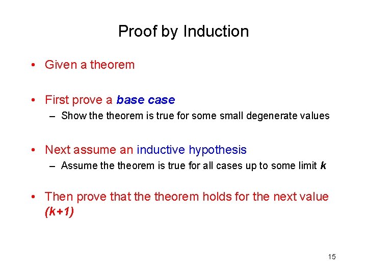 Proof by Induction • Given a theorem • First prove a base case –