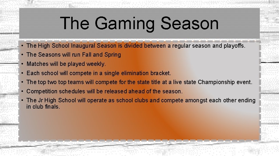 The Gaming Season • The High School Inaugural Season is divided between a regular The Gaming Season • The High School Inaugural Season is divided between a regular