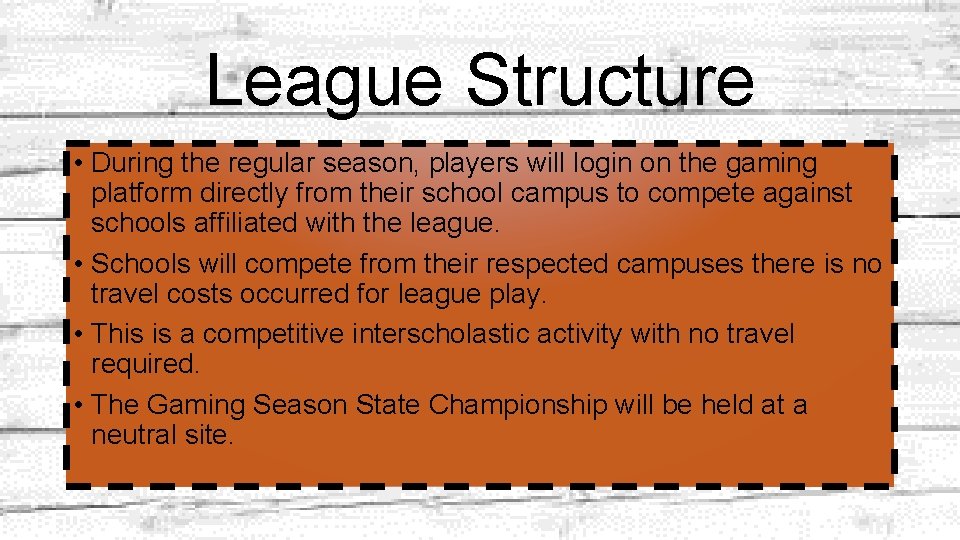 League Structure • During the regular season, players will login on the gaming platform League Structure • During the regular season, players will login on the gaming platform