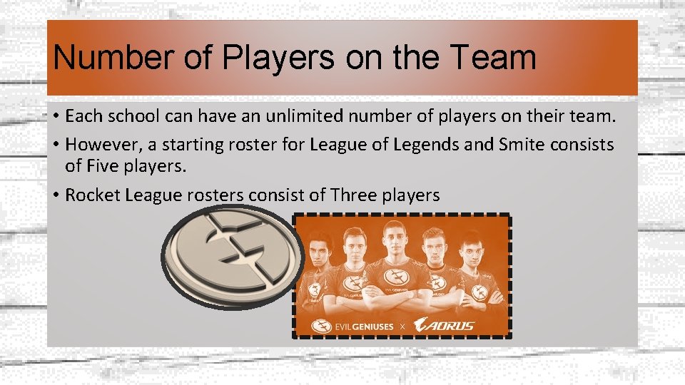 Number of Players on the Team • Each school can have an unlimited number Number of Players on the Team • Each school can have an unlimited number
