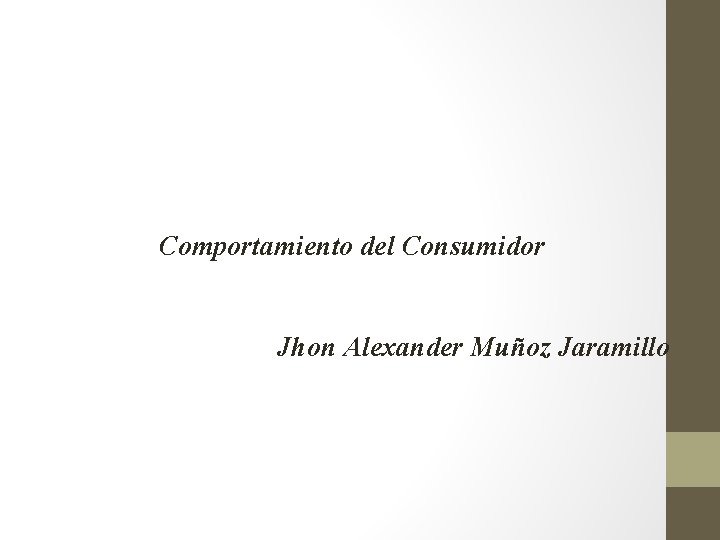Comportamiento del Consumidor Jhon Alexander Muñoz Jaramillo 