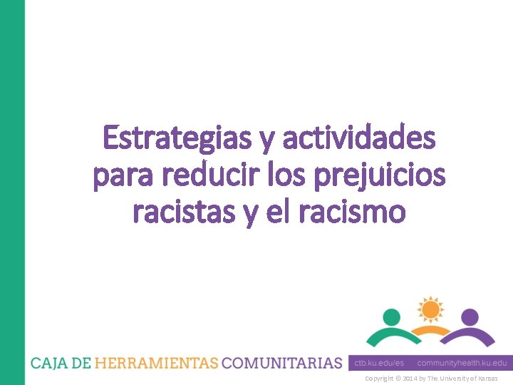 Estrategias y actividades para reducir los prejuicios racistas y el racismo Copyright © 2014