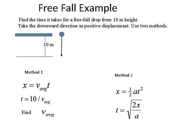 Free Fall Example Find the time it takes for a free-fall drop from 10