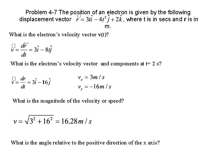 Problem 4 -7 The position of an electron is given by the following displacement