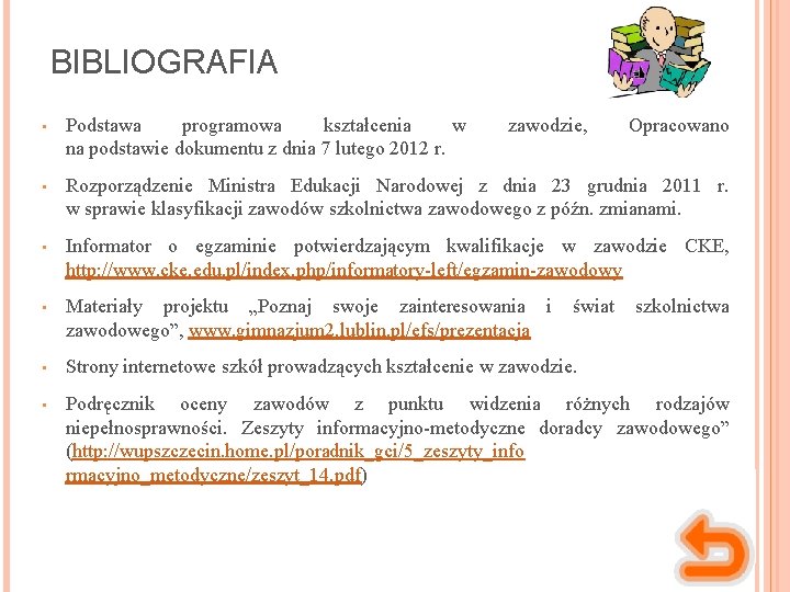 BIBLIOGRAFIA • Podstawa programowa kształcenia w na podstawie dokumentu z dnia 7 lutego 2012