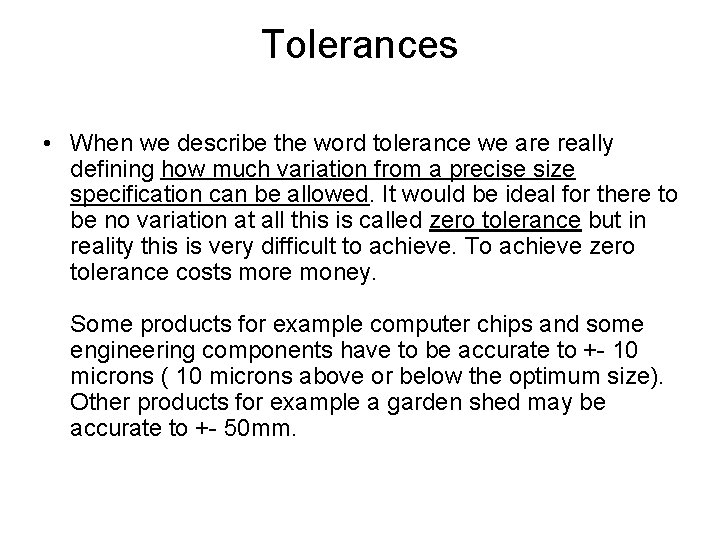 Tolerances • When we describe the word tolerance we are really defining how much