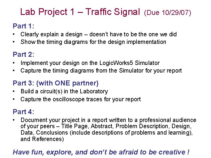 Lab Project 1 – Traffic Signal (Due 10/29/07) Part 1: • Clearly explain a