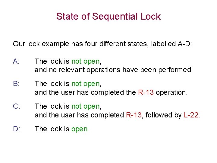 State of Sequential Lock Our lock example has four different states, labelled A-D: A: