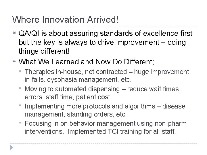 Where Innovation Arrived! QA/QI is about assuring standards of excellence first but the key