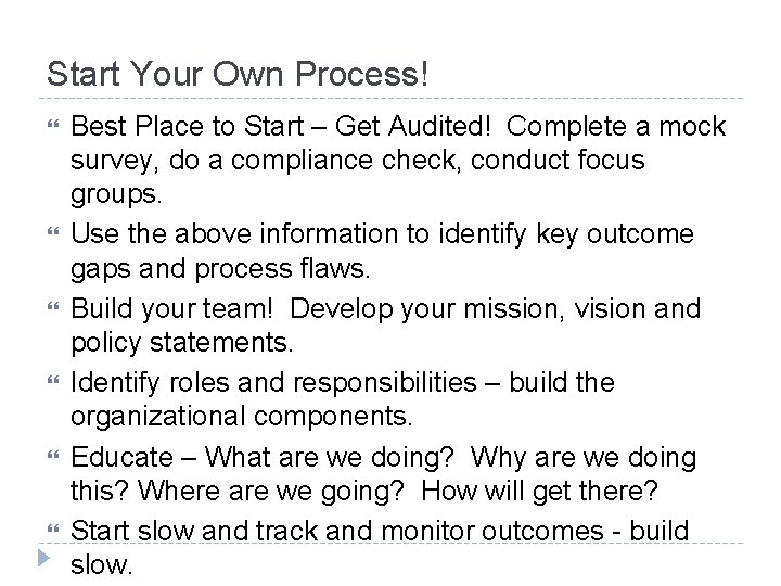 Start Your Own Process! Best Place to Start – Get Audited! Complete a mock