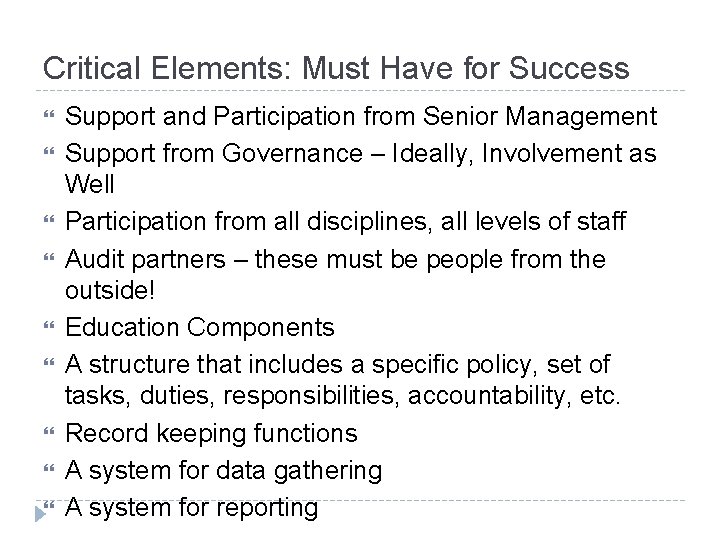 Critical Elements: Must Have for Success Support and Participation from Senior Management Support from