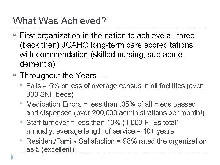 What Was Achieved? First organization in the nation to achieve all three (back then)