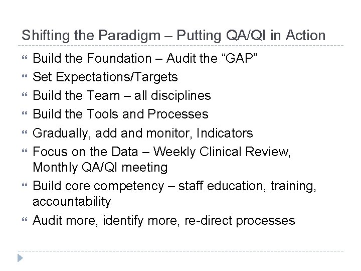 Shifting the Paradigm – Putting QA/QI in Action Build the Foundation – Audit the