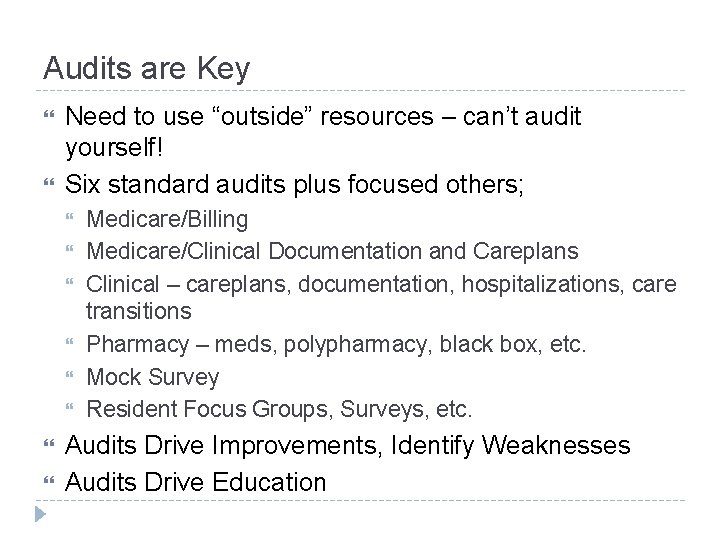 Audits are Key Need to use “outside” resources – can’t audit yourself! Six standard