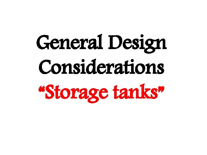 General Design Considerations “Storage tanks” 