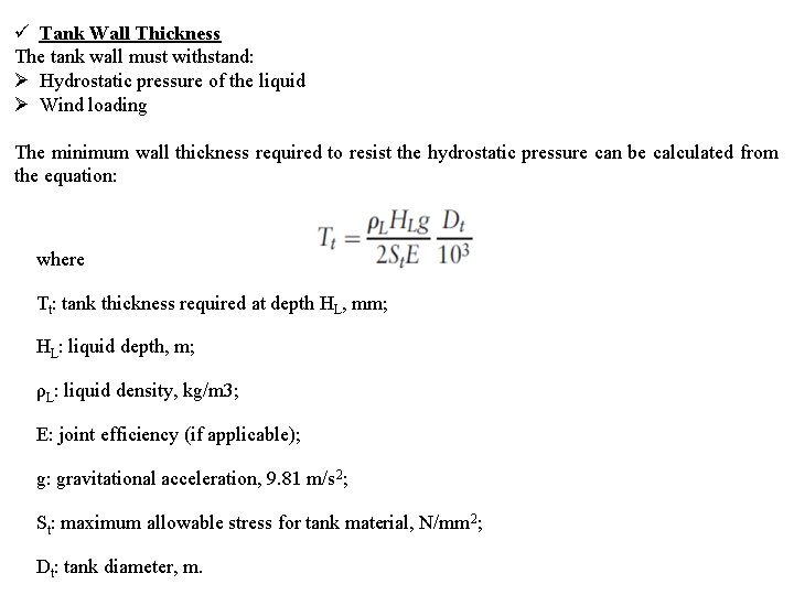  Tank Wall Thickness The tank wall must withstand: Ø Hydrostatic pressure of the