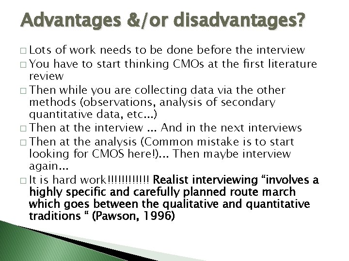 Advantages &/or disadvantages? � Lots of work needs to be done before the interview Advantages &/or disadvantages? � Lots of work needs to be done before the interview