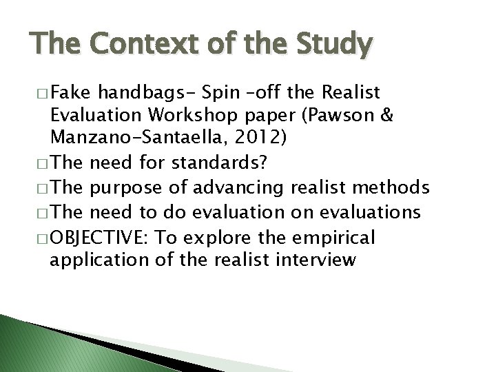 The Context of the Study � Fake handbags- Spin –off the Realist Evaluation Workshop