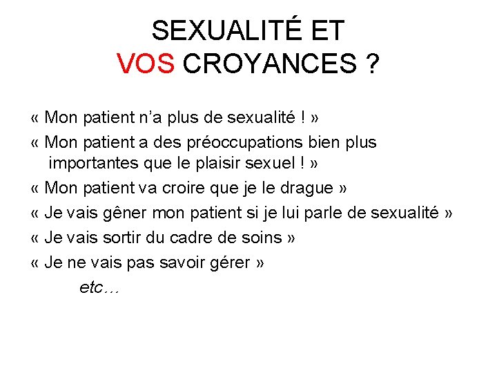 SEXUALITÉ ET VOS CROYANCES ? « Mon patient n’a plus de sexualité ! »