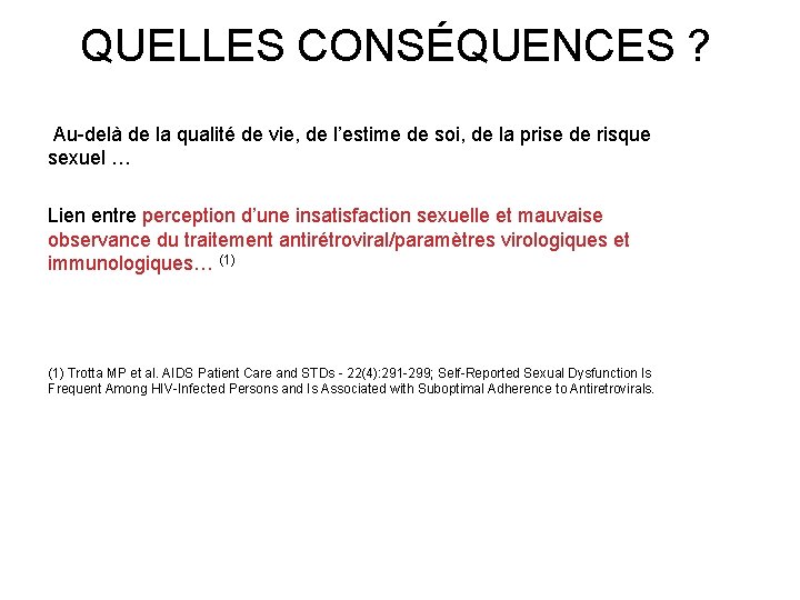 QUELLES CONSÉQUENCES ? Au-delà de la qualité de vie, de l’estime de soi, de