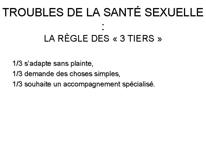TROUBLES DE LA SANTÉ SEXUELLE : LA RÈGLE DES « 3 TIERS » 1/3