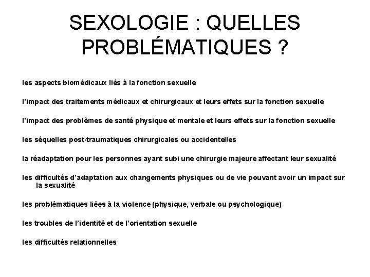 SEXOLOGIE : QUELLES PROBLÉMATIQUES ? les aspects biomédicaux liés à la fonction sexuelle l’impact