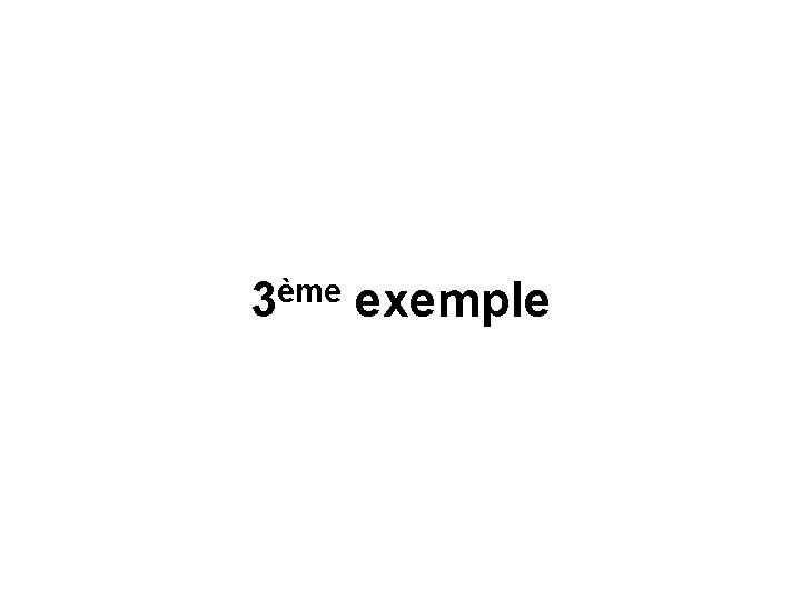 3ème exemple 