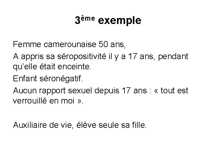 3ème exemple Femme camerounaise 50 ans, A appris sa séropositivité il y a 17