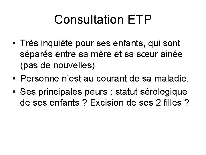 Consultation ETP • Très inquiète pour ses enfants, qui sont séparés entre sa mère