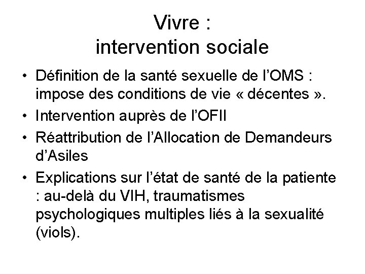 Vivre : intervention sociale • Définition de la santé sexuelle de l’OMS : impose