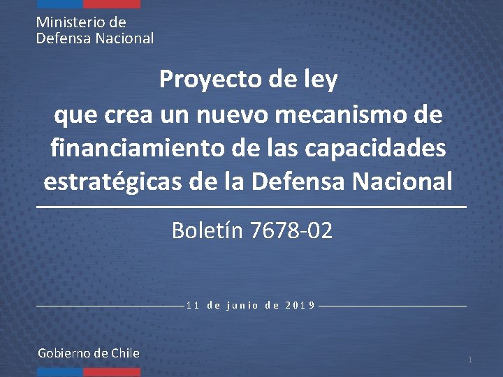 Ministerio de Defensa Nacional Proyecto de ley que crea un nuevo mecanismo de financiamiento