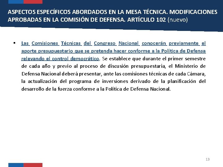 ASPECTOS ESPECÍFICOS ABORDADOS EN LA MESA TÉCNICA. MODIFICACIONES APROBADAS EN LA COMISIÓN DE DEFENSA.