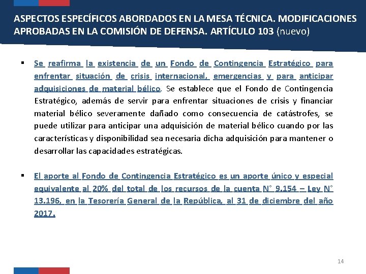 ASPECTOS ESPECÍFICOS ABORDADOS EN LA MESA TÉCNICA. MODIFICACIONES APROBADAS EN LA COMISIÓN DE DEFENSA.