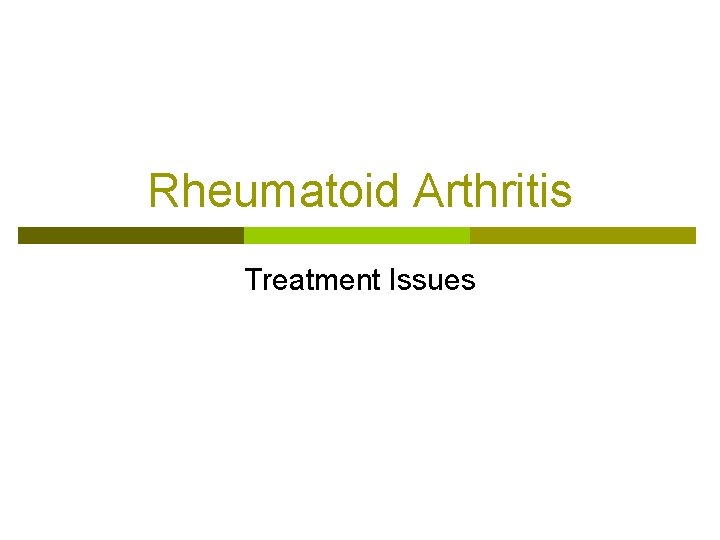 Rheumatoid Arthritis Treatment Issues 