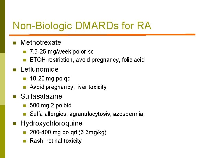 Non-Biologic DMARDs for RA n Methotrexate n n n Leflunomide n n n 10