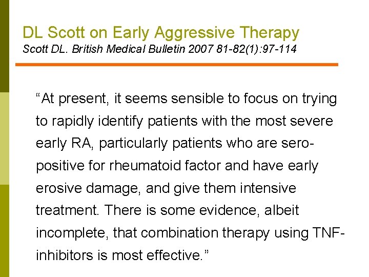 DL Scott on Early Aggressive Therapy Scott DL. British Medical Bulletin 2007 81 -82(1):