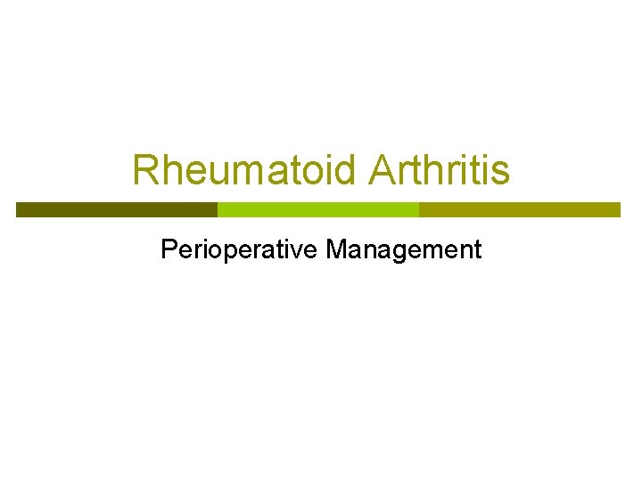 Rheumatoid Arthritis Perioperative Management 