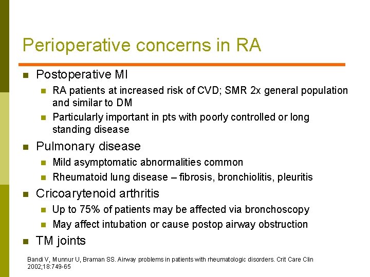 Perioperative concerns in RA n Postoperative MI n n n Pulmonary disease n n