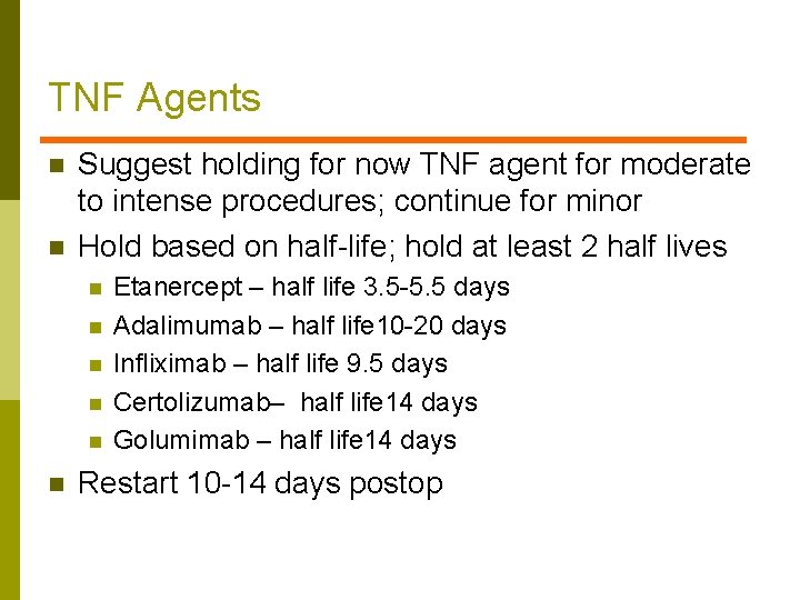 TNF Agents n n Suggest holding for now TNF agent for moderate to intense