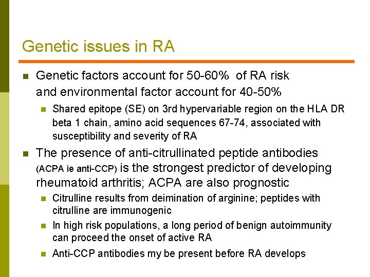 Genetic issues in RA n Genetic factors account for 50 -60% of RA risk